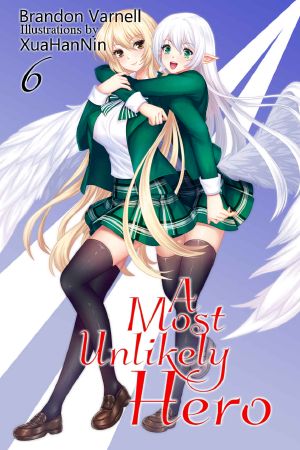 [A Most Unlikely Hero 06] • A Most Unlikely Hero, Vol. 6